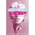 Chasing Beauty: The Art, Science, and Business of Aesthetics