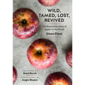 Wild, Tamed, Lost, Revived: The Surprising Story of Apples in the South