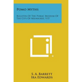 Pomo Myths: Bulletin of the Public Museum of the City of Milwaukee, V15
