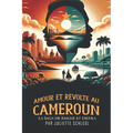 Amour et Révolte au Cameroun: La Saga de Kingue et Djouka