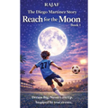 The Diego Martinez Story. Book 1: Reach for the Moon