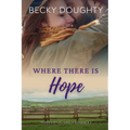 Where There is Hope: Seven Virtues Ranch Romance Book 2