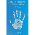 Mala suerte de mi vida
