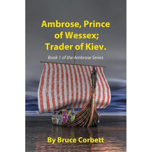 Ambrose, Prince of Wessex; Trader of Kiev