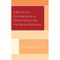A Balanced Epistemological Orientation for the Social Sciences