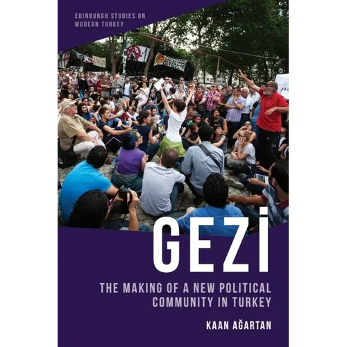 Gezi: The Making of a New Political Community in Turkey