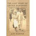 The Lost Diary of Cécile Dubonnet: Forgetting the Yesterdays of World War II