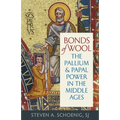 Bonds of Wool: The Pallium and Papal Power in the Middle Ages
