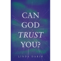 Can God Trust You?