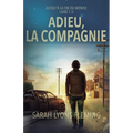 Adieu, la compagnie: Jusqu'à la fin du monde