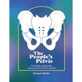 The People's Pelvis: An All-Age, All-Gender Coloring Tour of Pelvic Health!