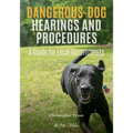 Dangerous-Dog Hearings and Procedures: A Guide for Local Governments