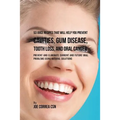 53 Juice Recipes That Will Help You Prevent Cavities, Gum Disease, Tooth Loss, and Oral Cancers: Prevent and Eliminate Current and Future Oral Problem