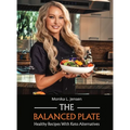 The Balanced Plate - Healthy Recipes With Keto Alternatives