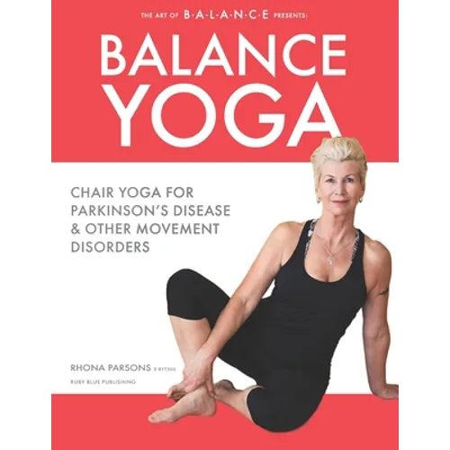 Balance Yoga: Chair Yoga for Parkinson's Disease & Other Movement Disorders