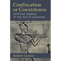 Confiscation or Coexistence: Egyptian Temples in the Age of Augustus