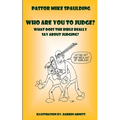 Who Are You To Judge?: What Does The Bible Really Say About Judging?