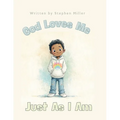 God Loves Me Just As I Am