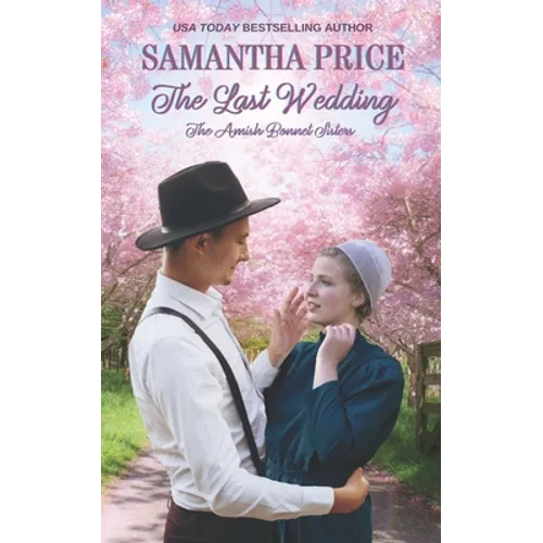 The Last Wedding: Amish Romance