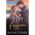 Stay With Me Forever: A Small Town, Single Dad, Best Friend's Older Brother Romance