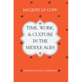 Time, Work, and Culture in the Middle Ages