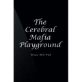 The Cerebral Mafia Playground