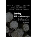 Enjoying Web Development with Wicket (4th edition)