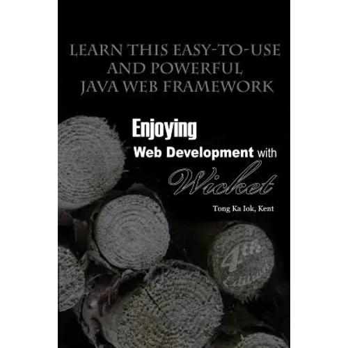 Enjoying Web Development with Wicket (4th edition)