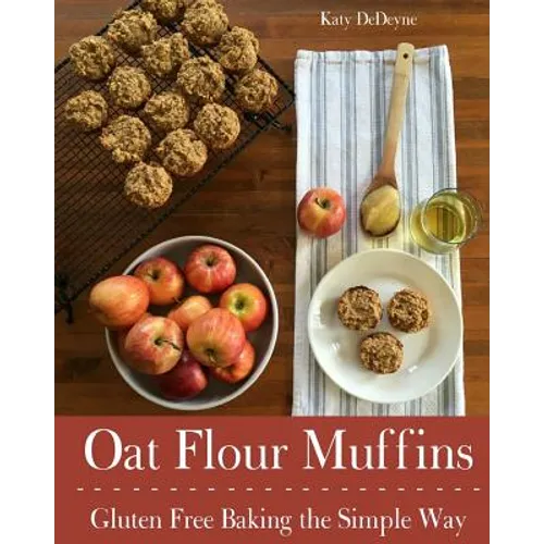 Oat Flour Muffins: Gluten Free Baking The Simple Way