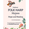 Traditional FOLK HARP Hymns of Hope and Healing