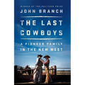 The Last Cowboys: A Pioneer Family in the New West