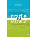 Cradle to Cradle: Remaking the Way We Make Things
