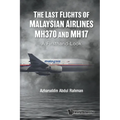 The Last Flights of Malaysian Airlines Mh370 and Mh17
