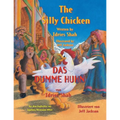 The Silly Chicken -- Das dumme Huhn: Bilingual English-German Edition / Zweisprachige Ausgabe Englisch-Deutsch