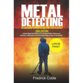 Metal Detecting Beginners to Pro Guide For the Elderly (2020 Edition): A Quick beginners Guide to pin pointing Hidden Treasures at Beaches, underwater