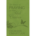 The Power of Praying for Your Adult Children (Milano Softone)