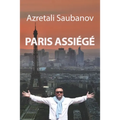Paris Assiégé: Recueil des récits
