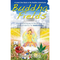 Buddha Fields for Addictions: Three Techniques to Break Free of Dependency