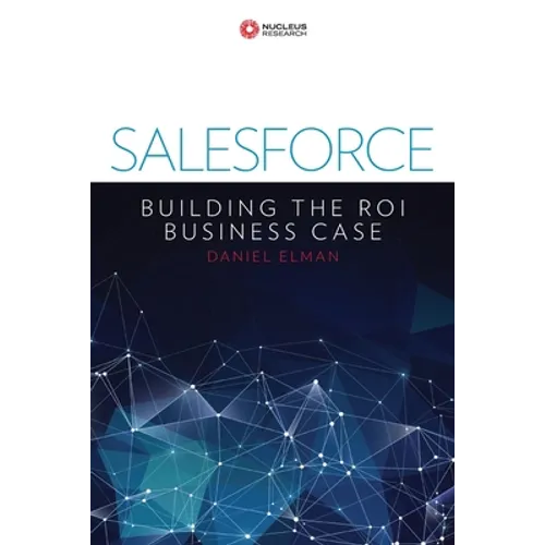 Salesforce: Building the ROI Business Case