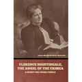 Florence Nightingale, the Angel of the Crimea: A Story for Young People