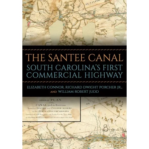 The Santee Canal: South Carolina's First Commercial Highway