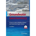 Groundwater Geochemistry: A Practical Guide to Modeling of Natural and Contaminated Aquatic Systems