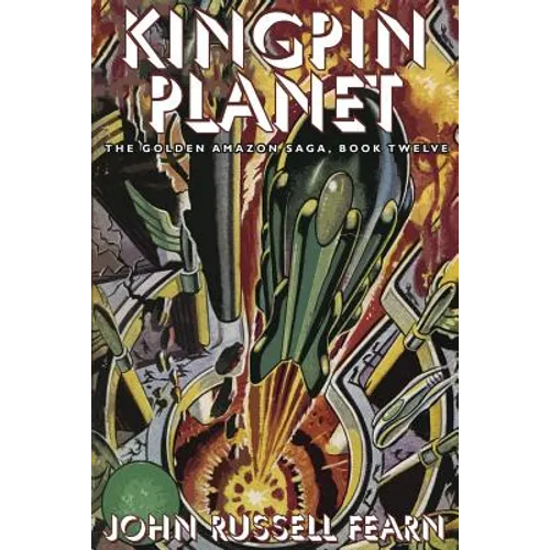 Kingpin Planet: The Golden Amazon Saga, Book Twelve