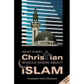 What Every Christian Should Know about Islam