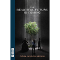 The Beautiful Future Is Coming