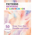 Patterns Reverse Coloring Book: Watercolour Paintings for you trace the Line