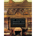 Art Museum Libraries and Librarianship