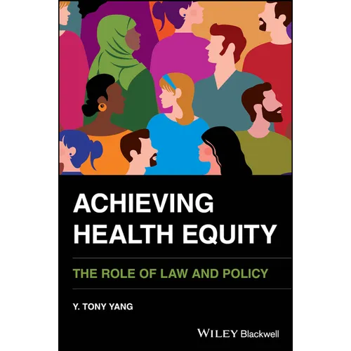 Achieving Health Equity: The Role of Law and Policy