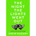 The Night the Lights Went Out: A Memoir of Life After Brain Damage