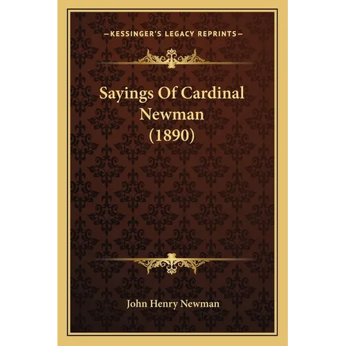 Sayings Of Cardinal Newman (1890)